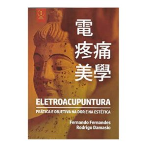 Livro Eletroacupuntura Prática e Objetiva na Dor e na Estética