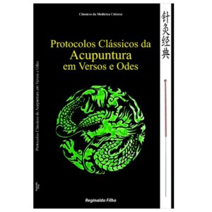 Livro Protocolos Clássicos da Acupuntura em Versos e Odes