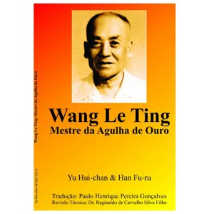 Livro Wang Le Ting (Mestre da Agulha de Ouro)