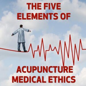 Os Cinco Movimentos da Ética Médica da Acupuntura