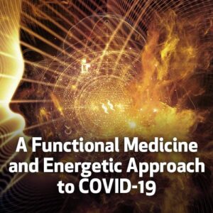 Covid-19 – Medicina Funcional e Abordagem Energética