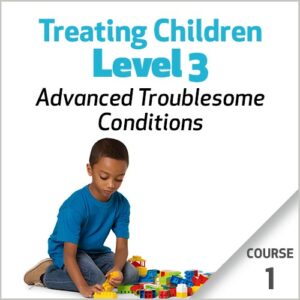 Tratando Crianças, Nível 3: Condições Problemáticas Avançadas – Curso 1